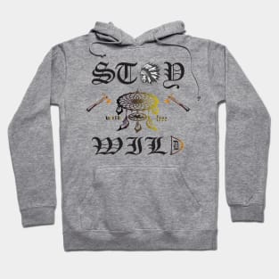 Stay wild and free Hoodie